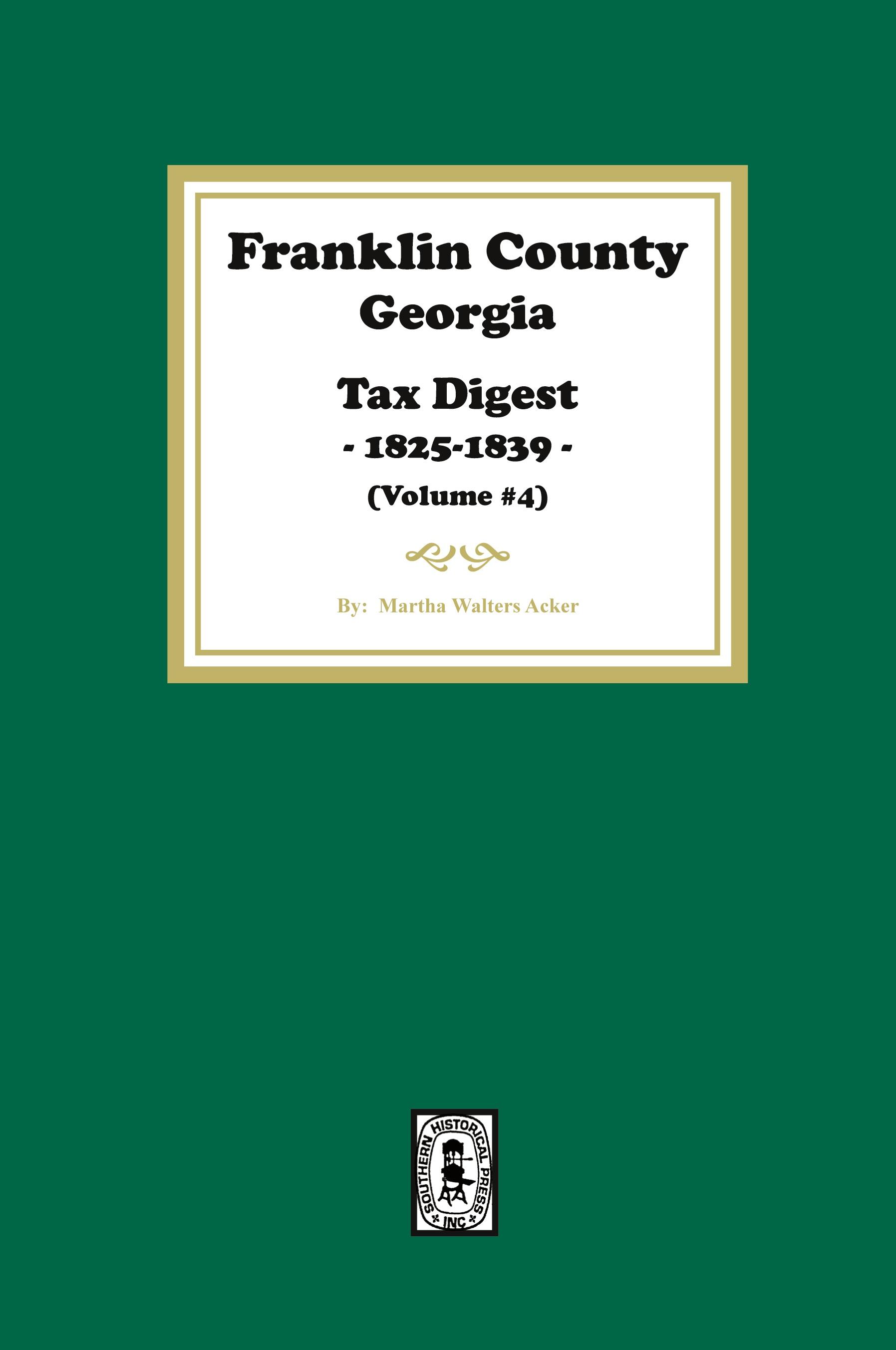 Vorderes Coverbild Franklin County, Georgia Tax Digest, 1825-1839. (Volume #4)