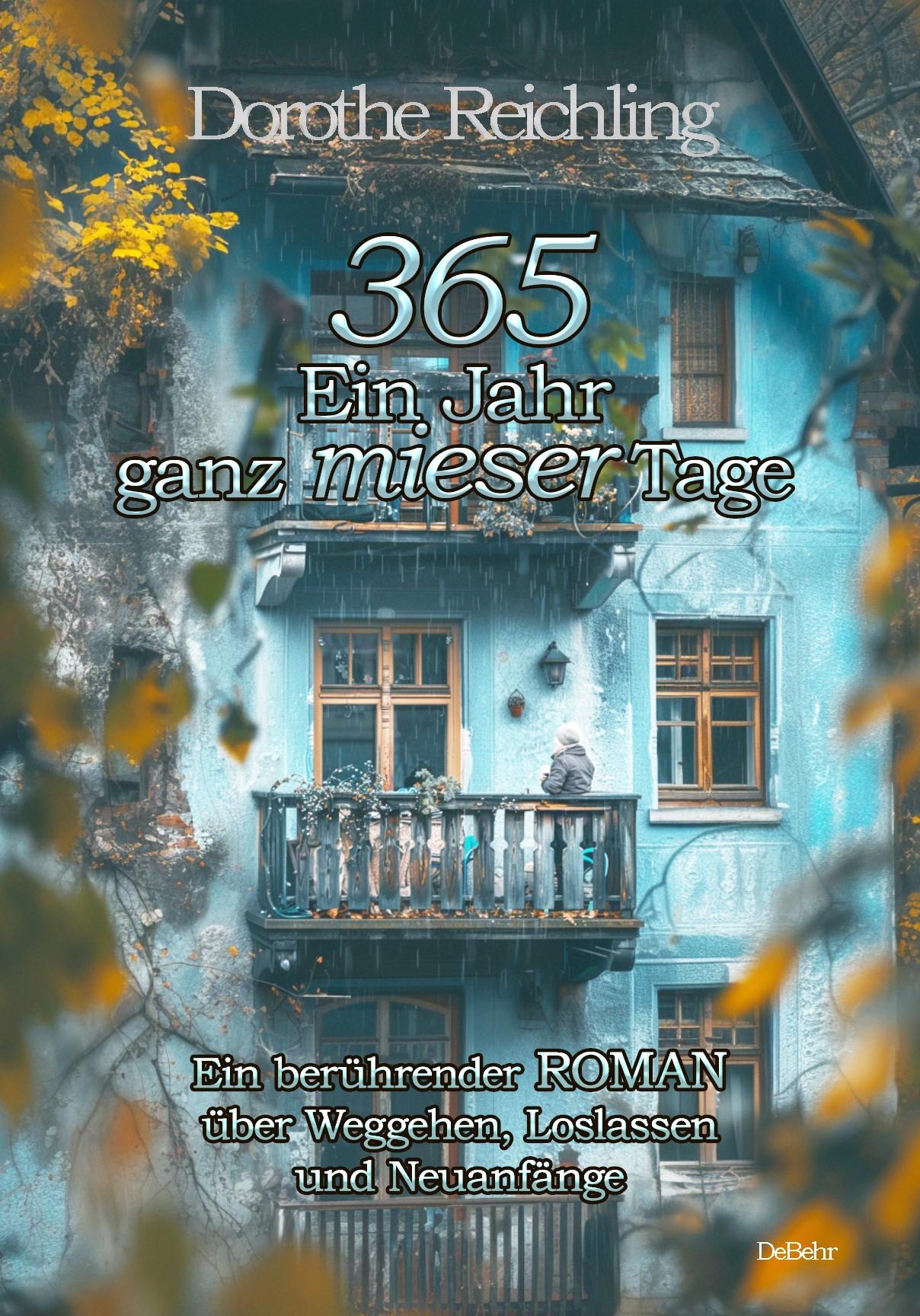 Vorderes Coverbild 365 Ein Jahr ganz mieser Tage - Ein berührender ROMAN über Weggehen, Loslassen und Neuanfänge