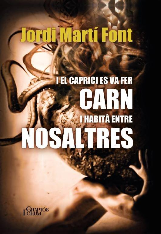 Vorderes Coverbild I El Caprici Es Va Fer Carn I Va Habità Entre Nosaltres