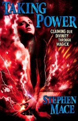 Vorderes Coverbild Taking Power: Claiming Our Divinity Through Magick