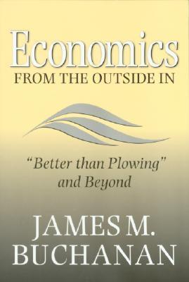 Vorderes Coverbild Economics from the Outside in: "better Than Plowing" and Beyond