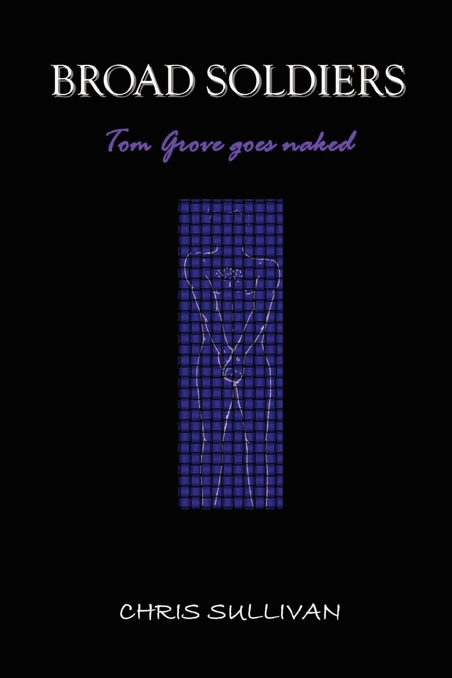 Vorderes Coverbild Broad Soldiers - Tom Grove Goes Naked
