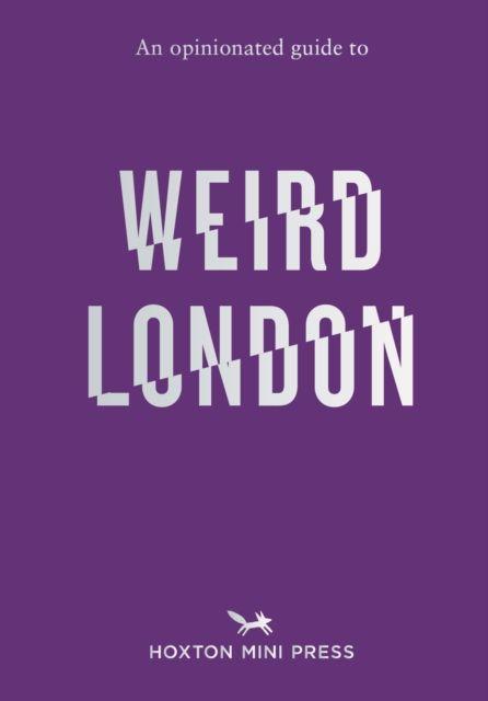 Vorderes Coverbild An Opinionated Guide to Weird London