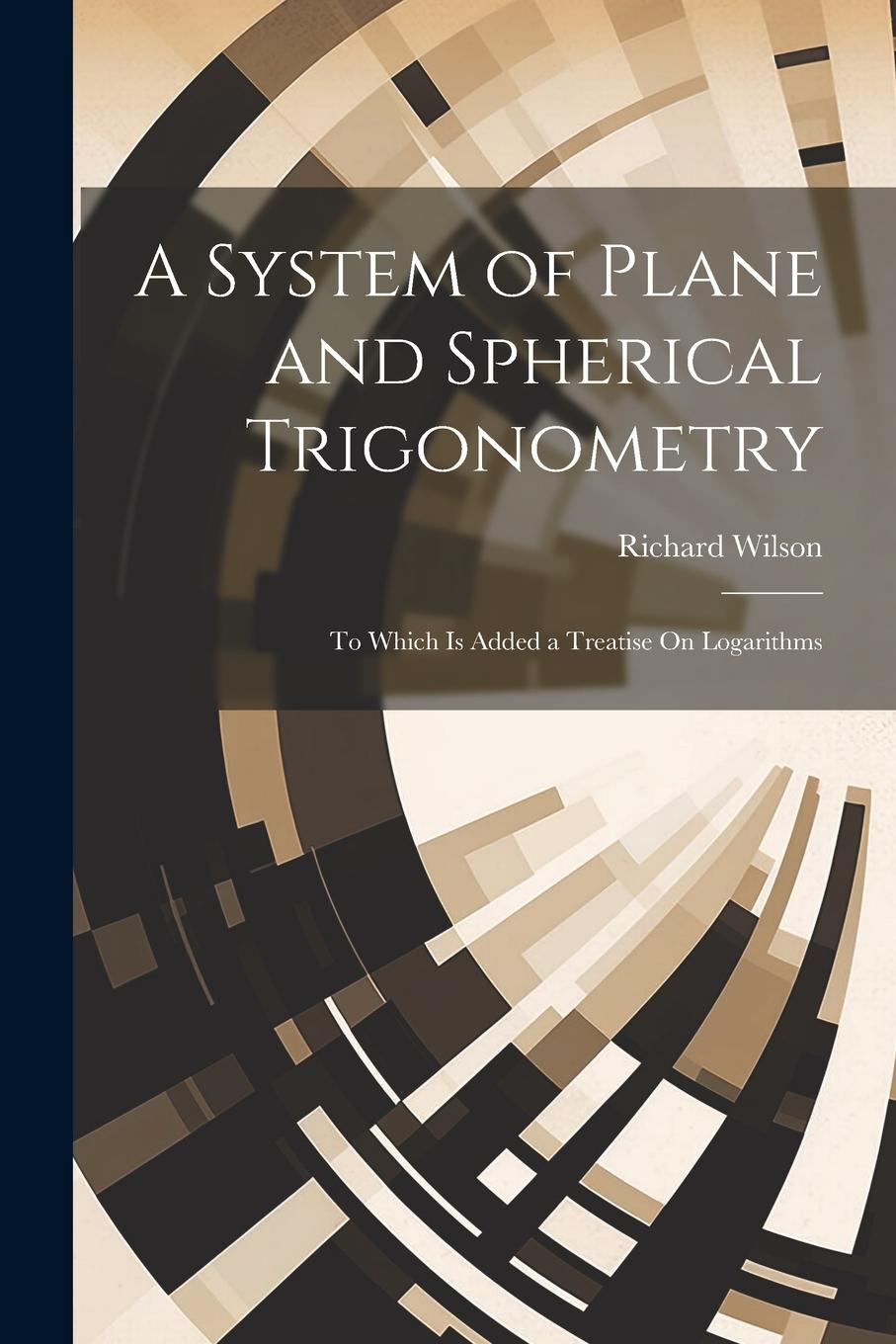 Vorderes Coverbild A System of Plane and Spherical Trigonometry
