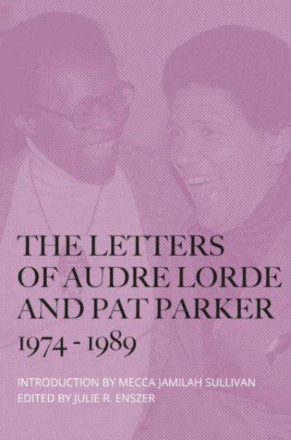 Vorderes Coverbild The Letters of Audre Lorde and Pat Parker 1974-1989