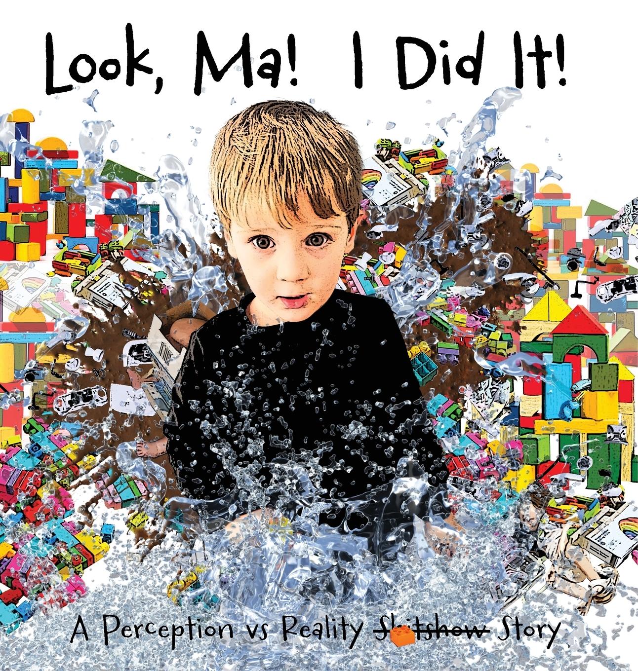 Vorderes Coverbild Look, Ma! I Did It! A Perception vs Reality Story