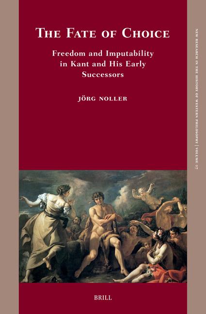 Vorderes Coverbild The Fate of Choice: Freedom and Imputability in Kant and His Early Successors