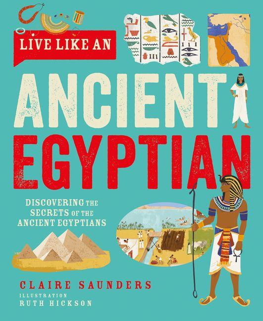 Vorderes Coverbild Live Like an Ancient Egyptian