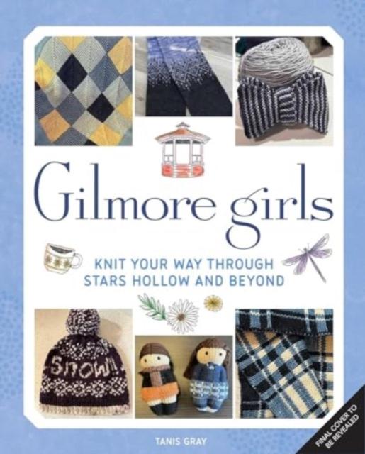 Vorderes Coverbild Gilmore Girls: The Official Knitting Book