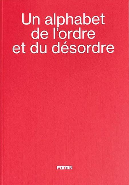 Vorderes Coverbild Alphabet de l'Ordre Et Du Désordre - An Alphabet of Order and Disorder