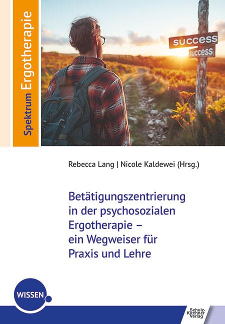 Vorderes Coverbild Betätigungszentrierung in der psychosozialen Ergotherapie - ein Wegweiser für Praxis und Lehre
