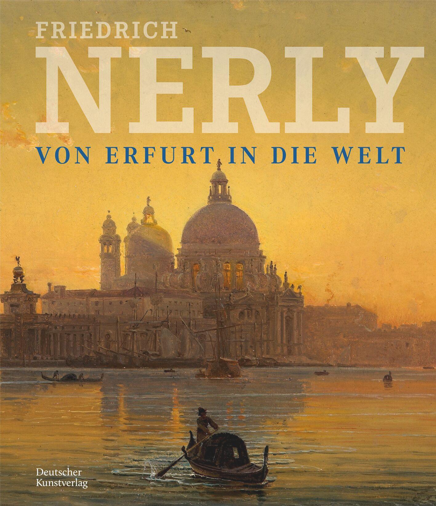 Vorderes Coverbild Friedrich Nerly - Von Erfurt in die Welt