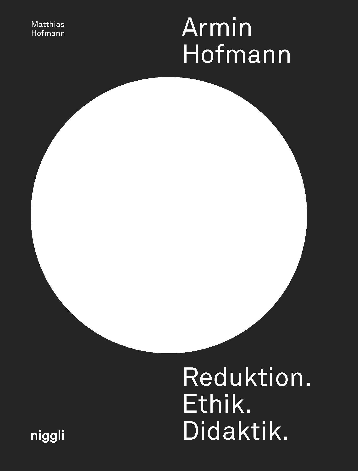Vorderes Coverbild Armin Hofmann. Reduktion. Ethik. Didaktik.
