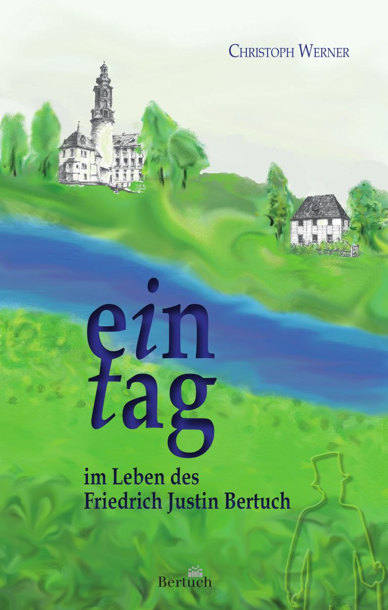 Vorderes Coverbild Ein Tag im Leben des Friedrich Justin Bertuch