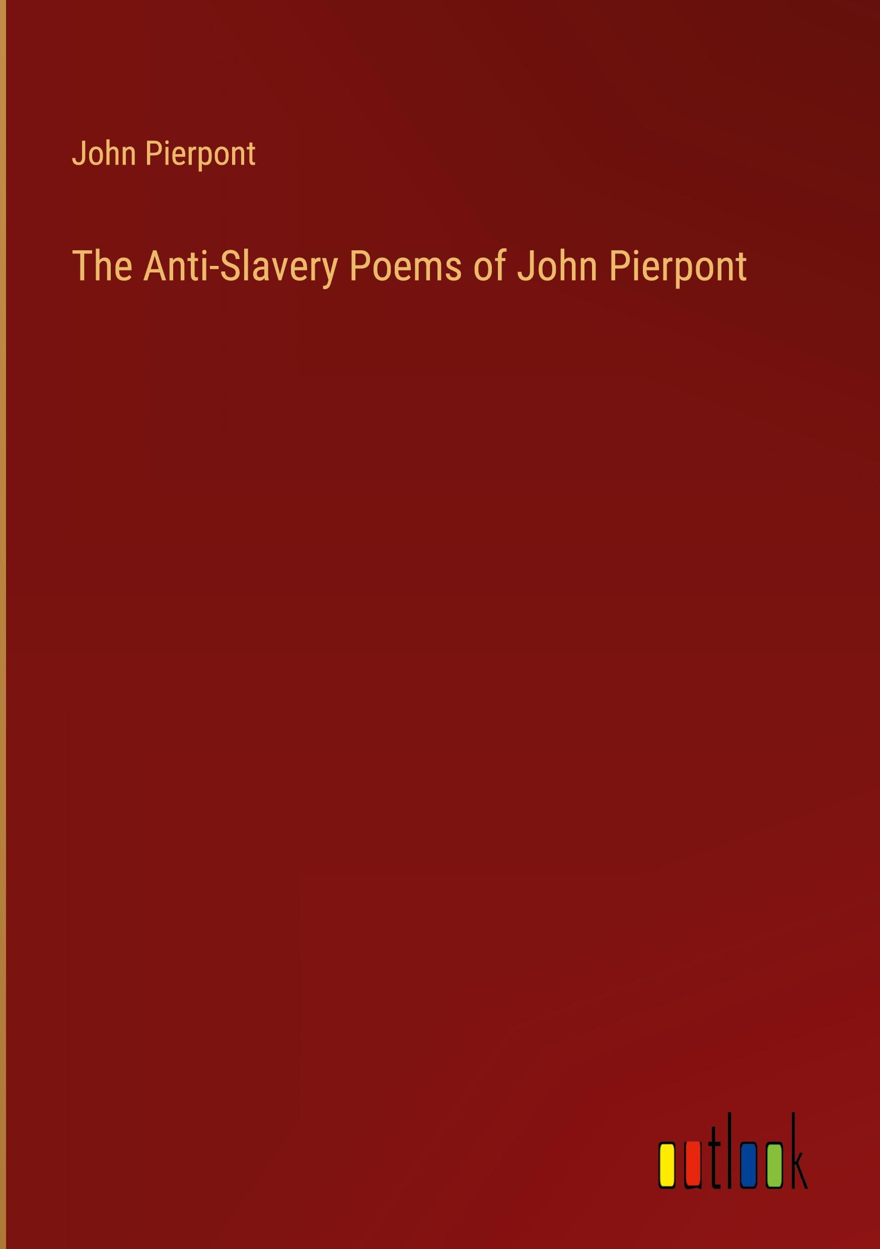 Vorderes Coverbild The Anti-Slavery Poems of John Pierpont