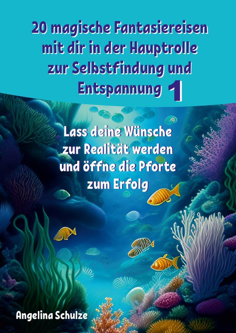 Vorderes Coverbild 20 magische Fantasiereisen mit dir in der Hauptrolle zur Selbstfindung und Entspannung 1
