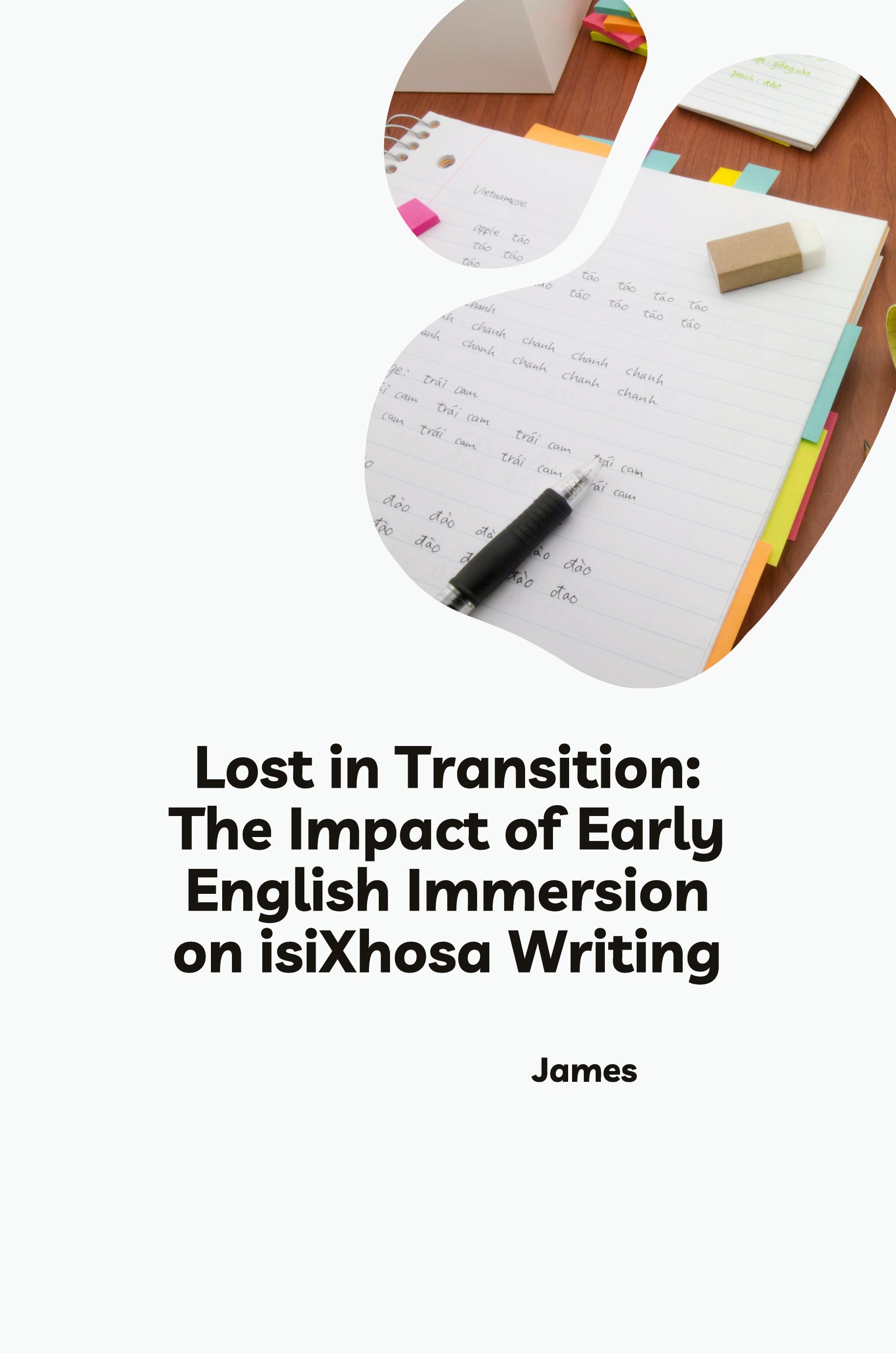 Vorderes Coverbild Lost in Transition: The Impact of Early English Immersion on isiXhosa Writing