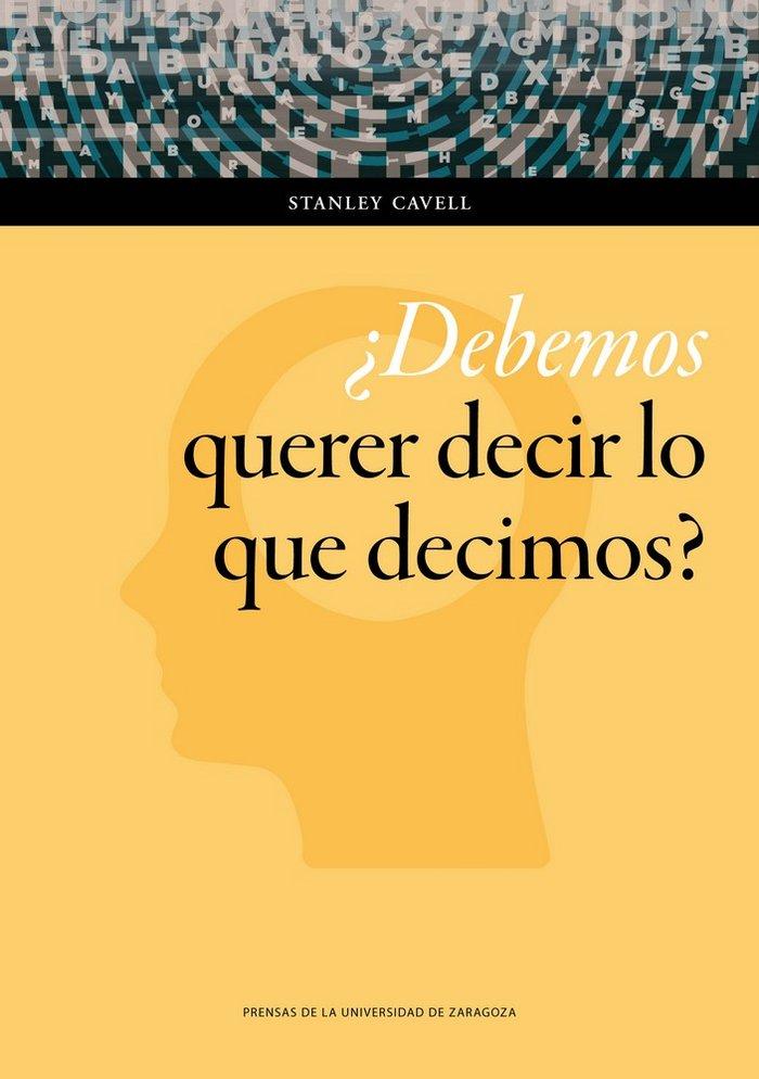 Vorderes Coverbild ¿Debemos querer decir lo que decimos? : un libro de ensayos