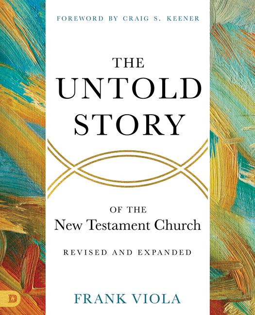 Vorderes Coverbild The Untold Story of the New Testament Church [Revised and Expanded]