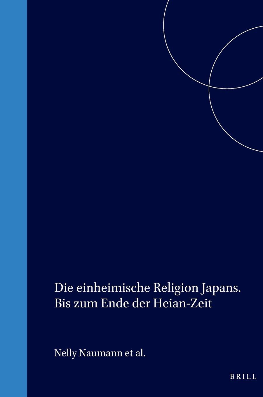 Vorderes Coverbild Die Einheimische Religion Japans. Bis Zum Ende Der Heian-Zeit