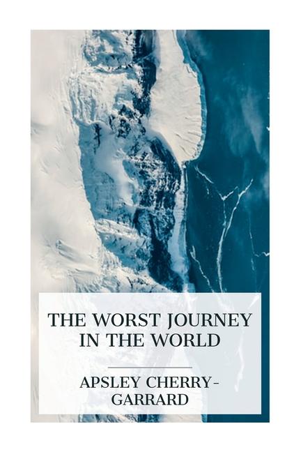 Vorderes Coverbild The Worst Journey in the World