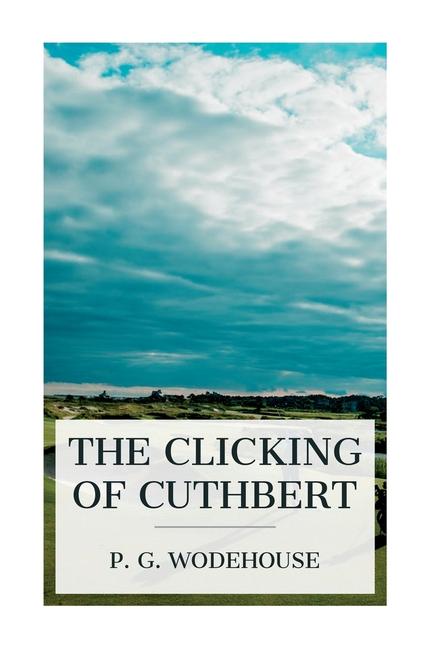 Vorderes Coverbild The Clicking of Cuthbert