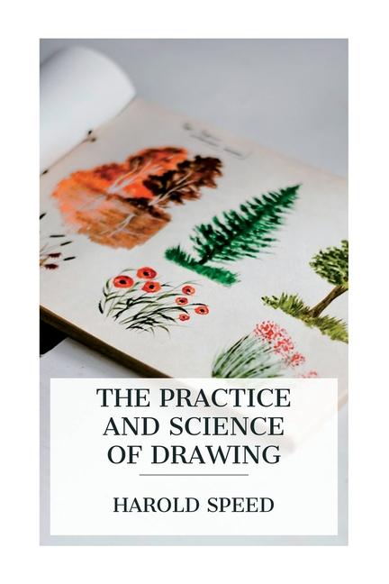 Vorderes Coverbild The Practice and Science of Drawing