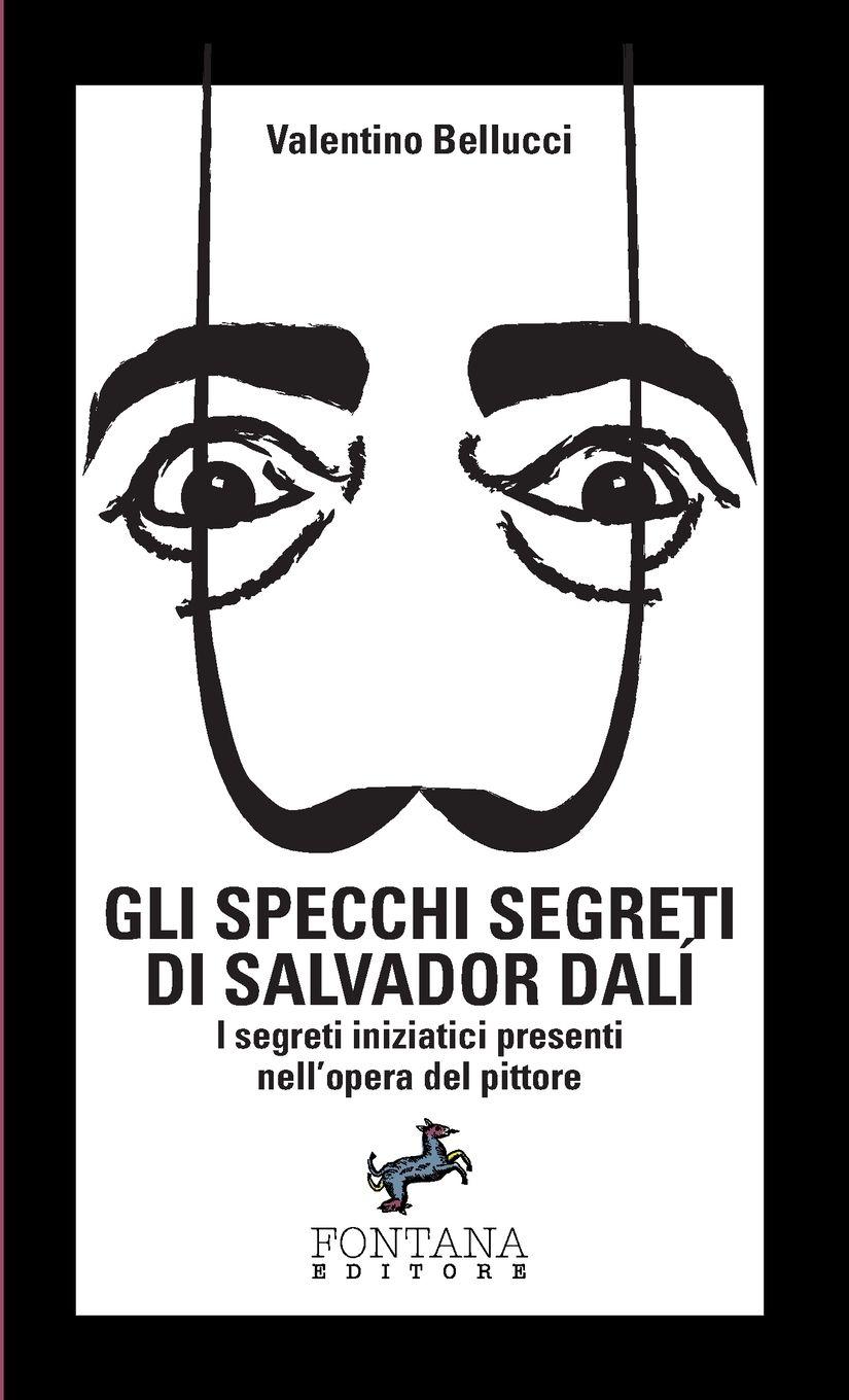 Vorderes Coverbild Gli specchi segreti di Salvador Dalí - I segreti iniziatici presenti nell'opera del pittore