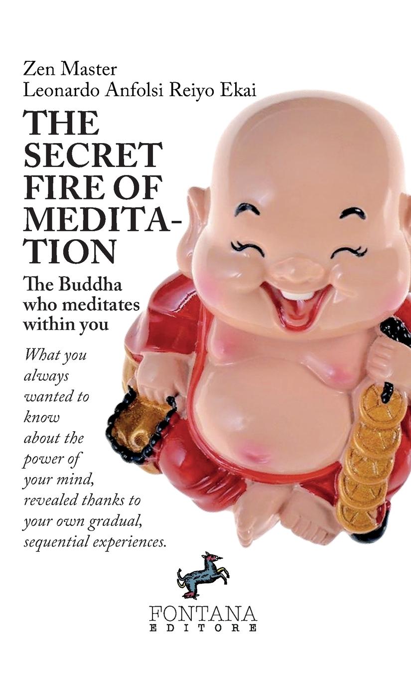 Vorderes Coverbild The secret fire of Meditation - The Buddha who meditates within you