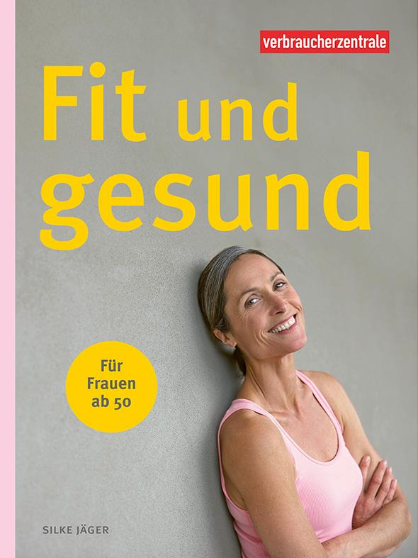 Vorderes Coverbild Fit und gesund - für Frauen ab 50