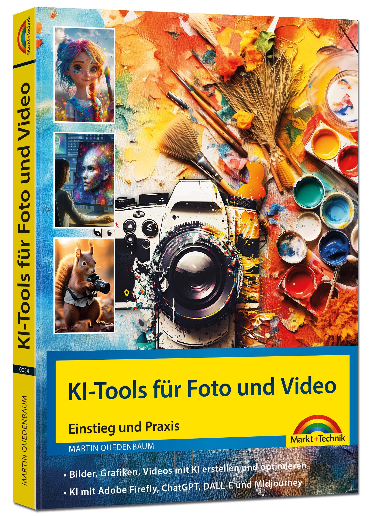 Vorderes Coverbild KI-Tools für Foto und Video - gekonnt die KI-Programme von Adobe Photoshop, Adobe Firefly, ChatGPT, DALL-E und Midjourney einsetzen