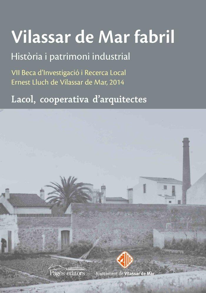 Vorderes Coverbild Vilassar de Mar fabril : Història i patrimoni industrial