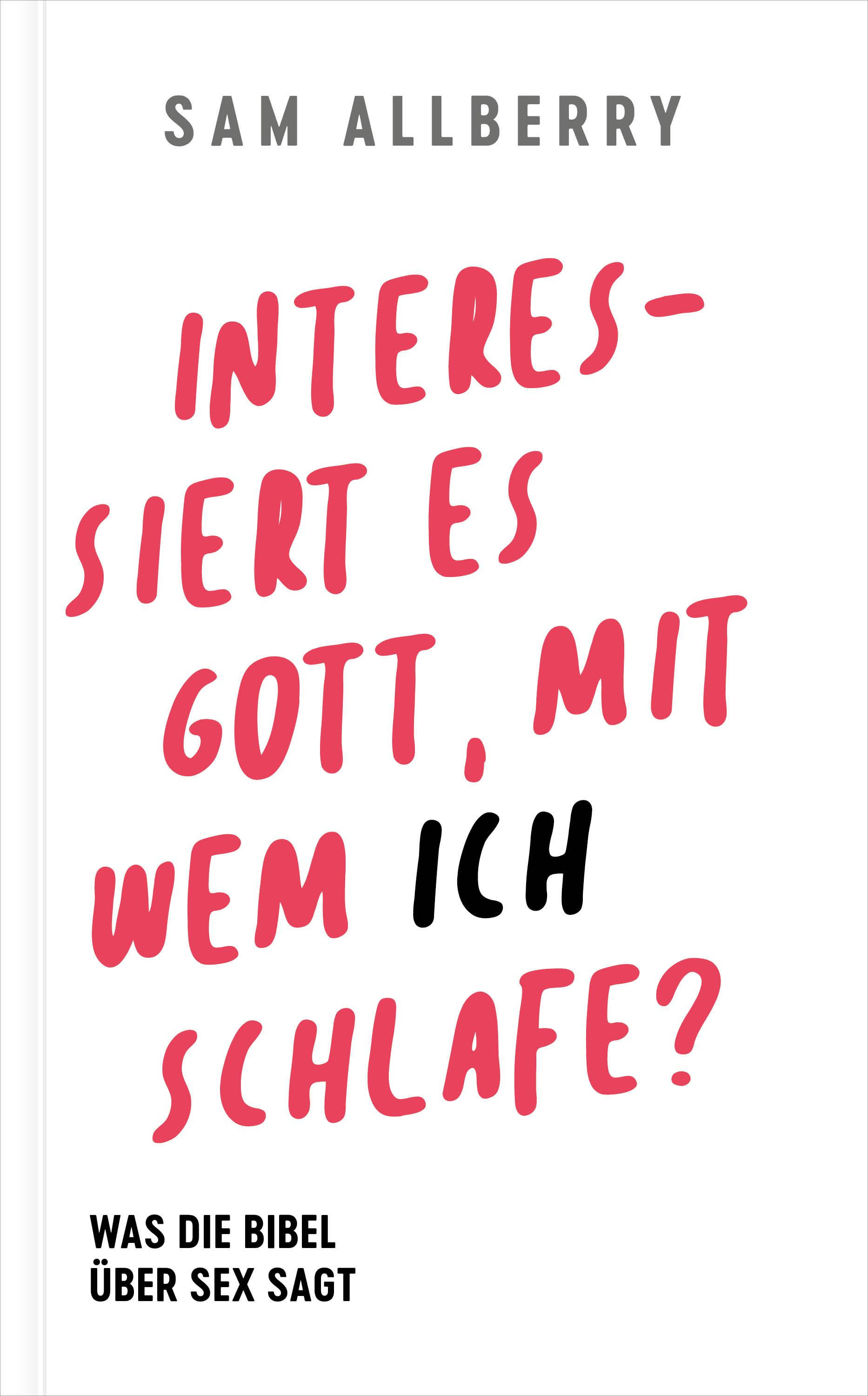 Vorderes Coverbild Interessiert es Gott, mit wem ich schlafe?