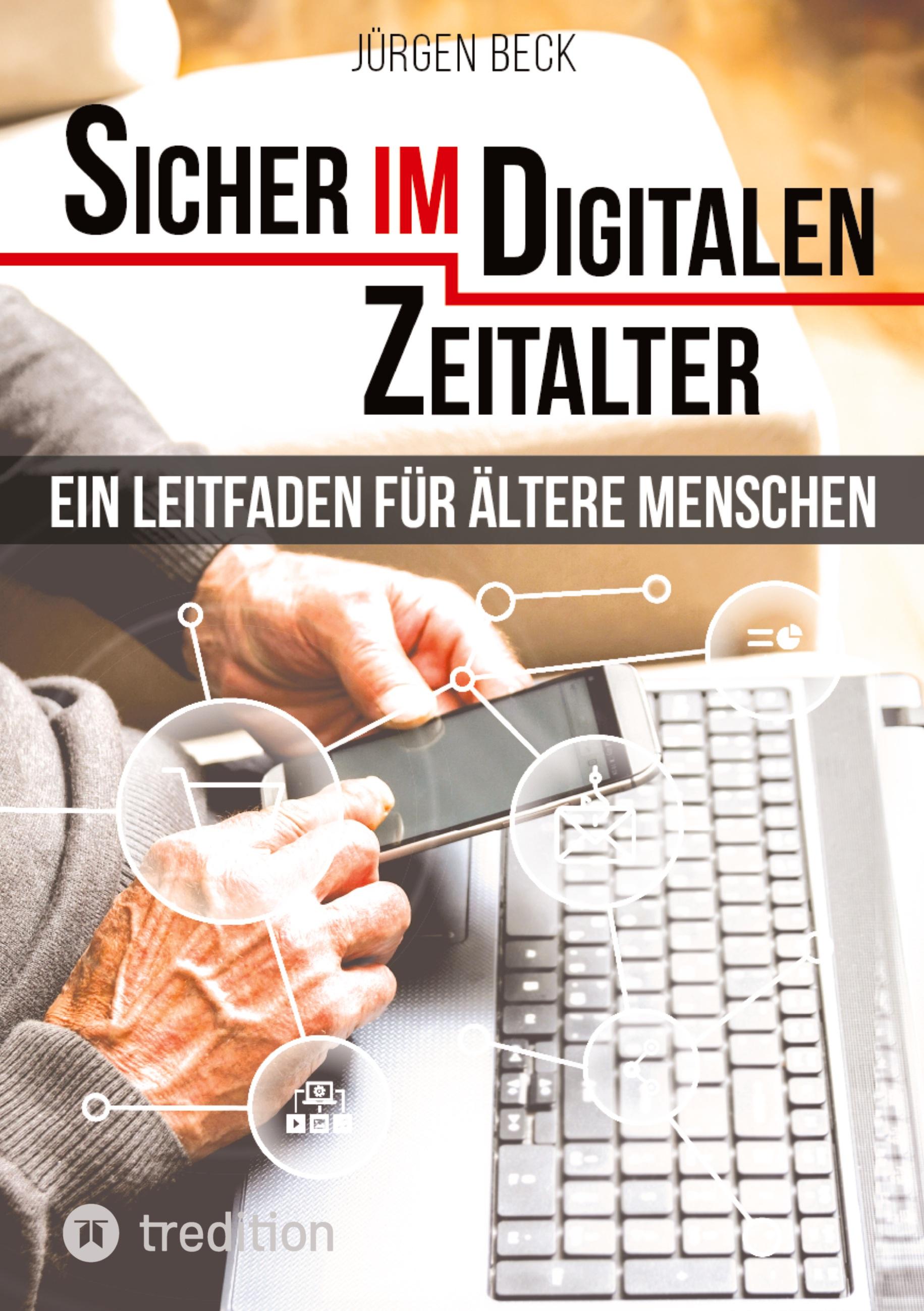 Vorderes Coverbild Sicher im Digitalen Zeitalter: Ein Leitfaden für ältere Menschen.