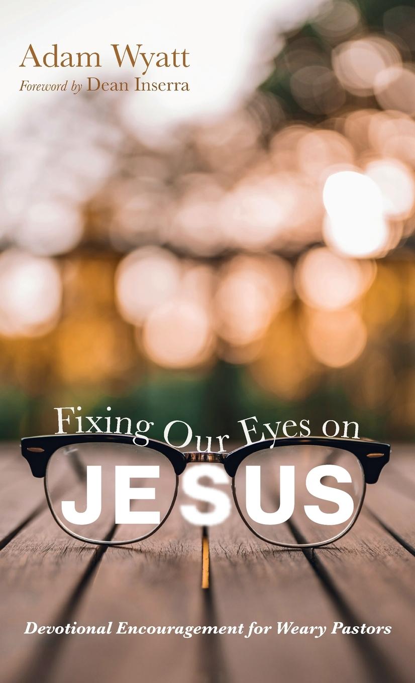 Vorderes Coverbild Fixing Our Eyes on Jesus