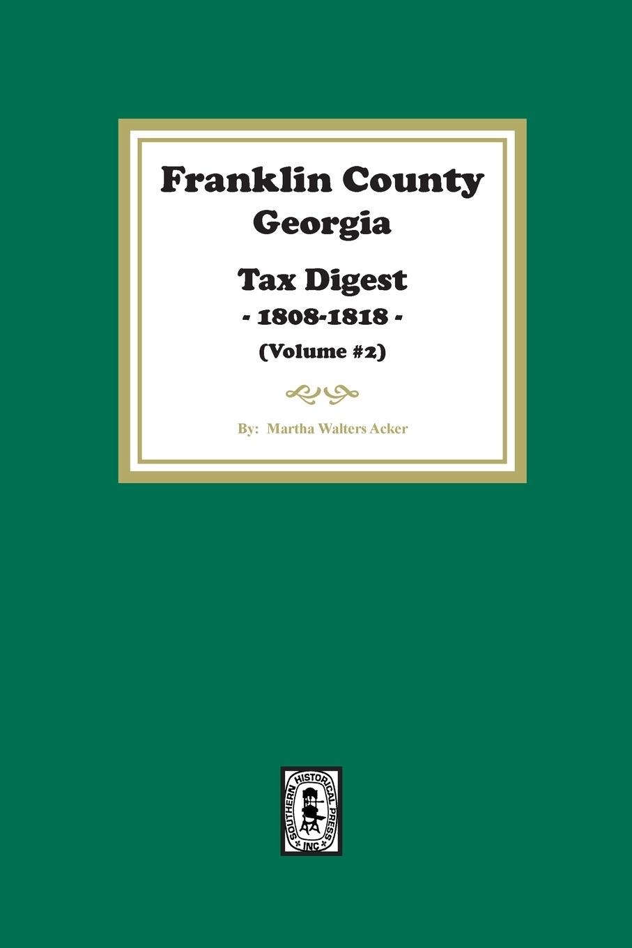 Vorderes Coverbild Franklin County, Georgia Tax Digest, 1808-1818. (Volume #2)