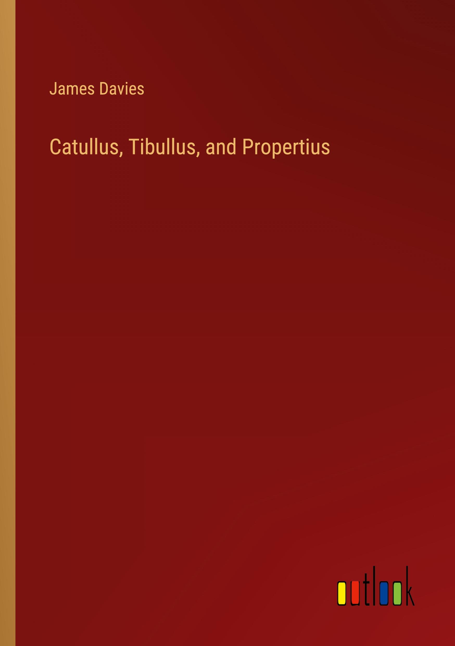 Vorderes Coverbild Catullus, Tibullus, and Propertius