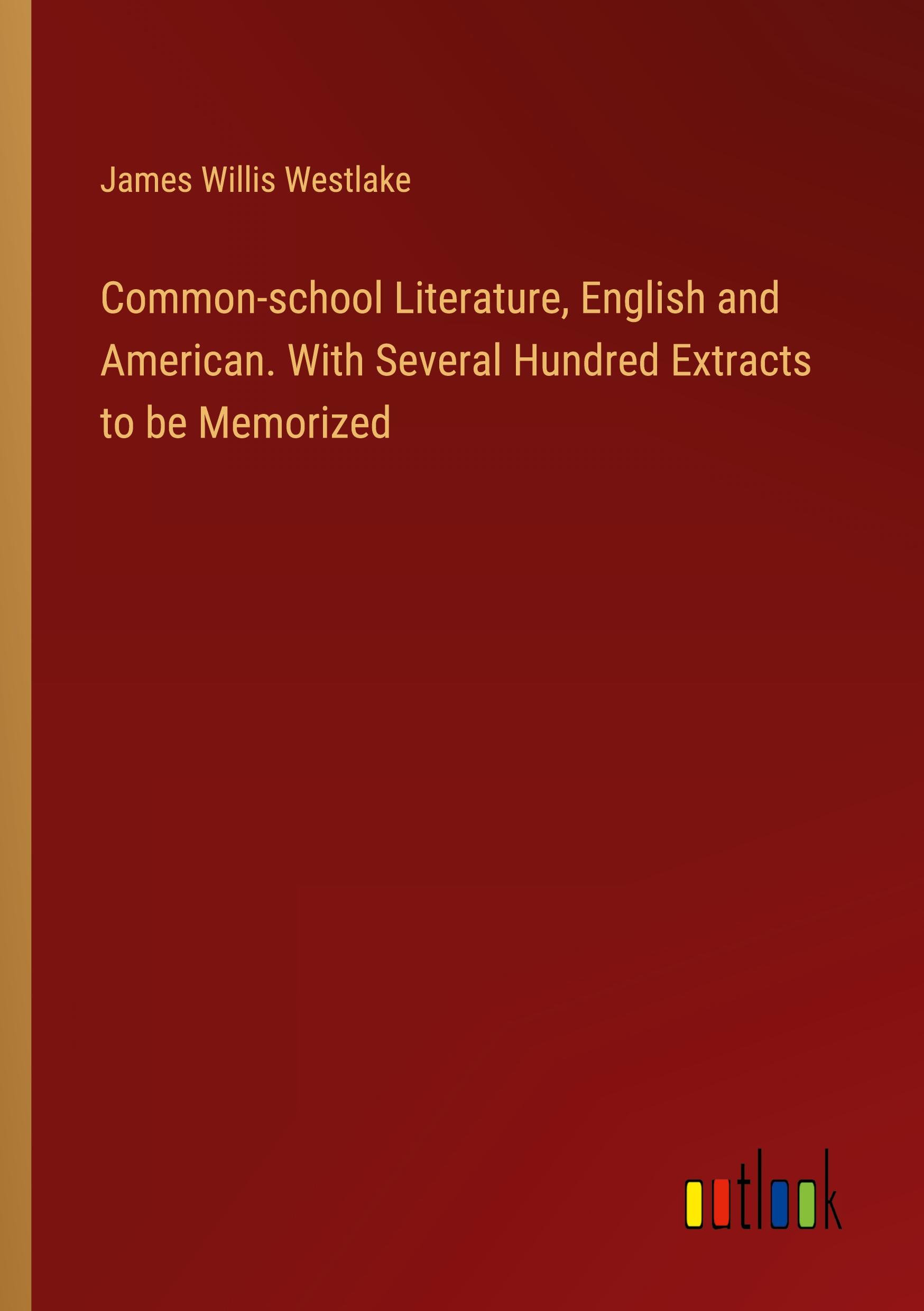Vorderes Coverbild Common-school Literature, English and American. With Several Hundred Extracts to be Memorized