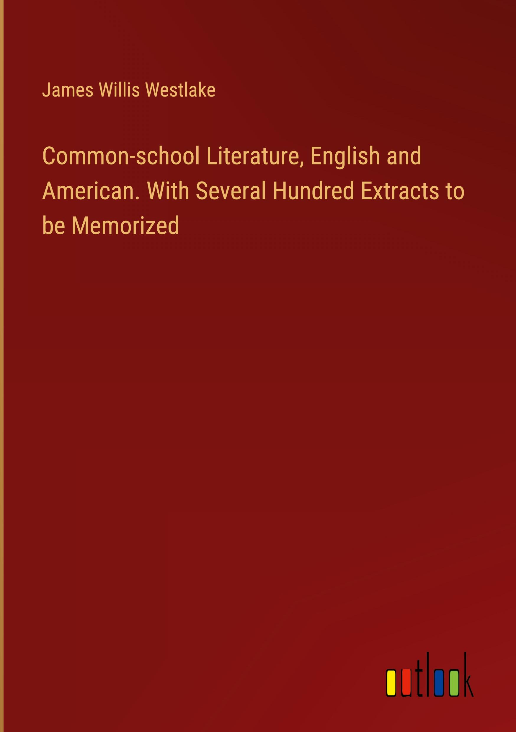 Vorderes Coverbild Common-school Literature, English and American. With Several Hundred Extracts to be Memorized
