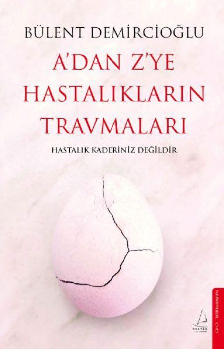 Vorderes Coverbild A'dan Z'ye Hastaliklarin Travmalari