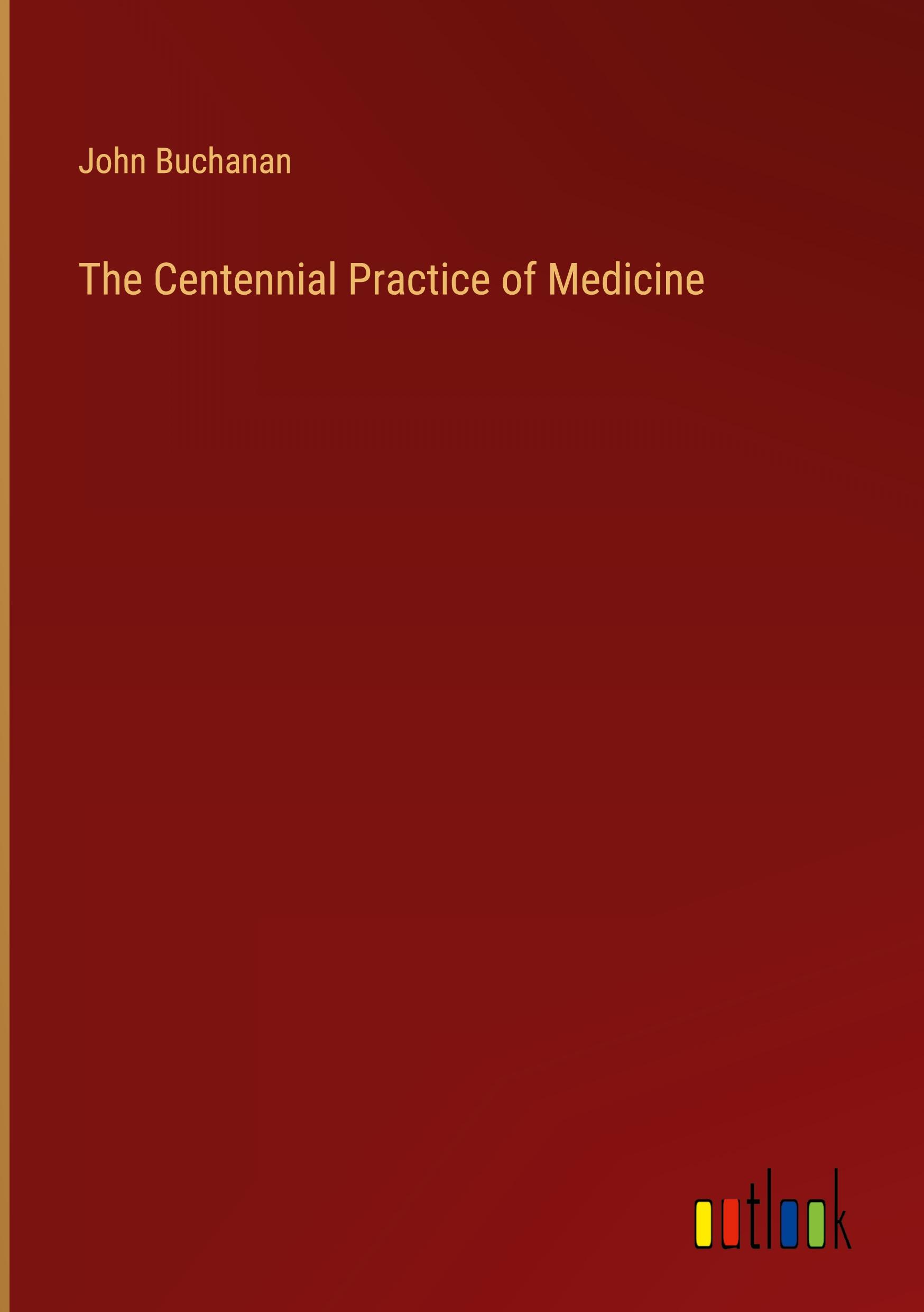 Vorderes Coverbild The Centennial Practice of Medicine