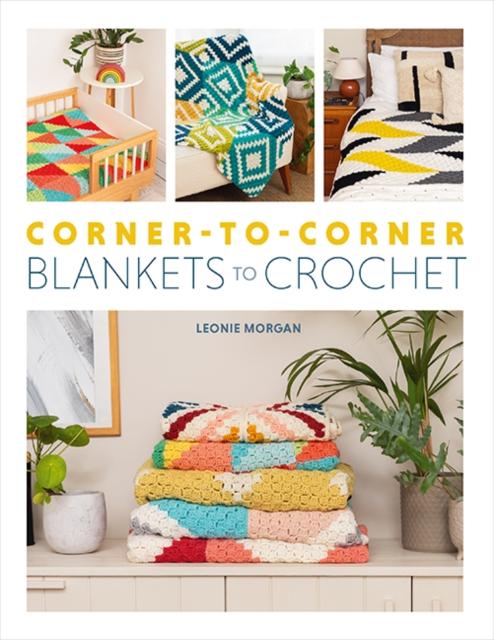 Vorderes Coverbild Corner-to-Corner Blankets to Crochet