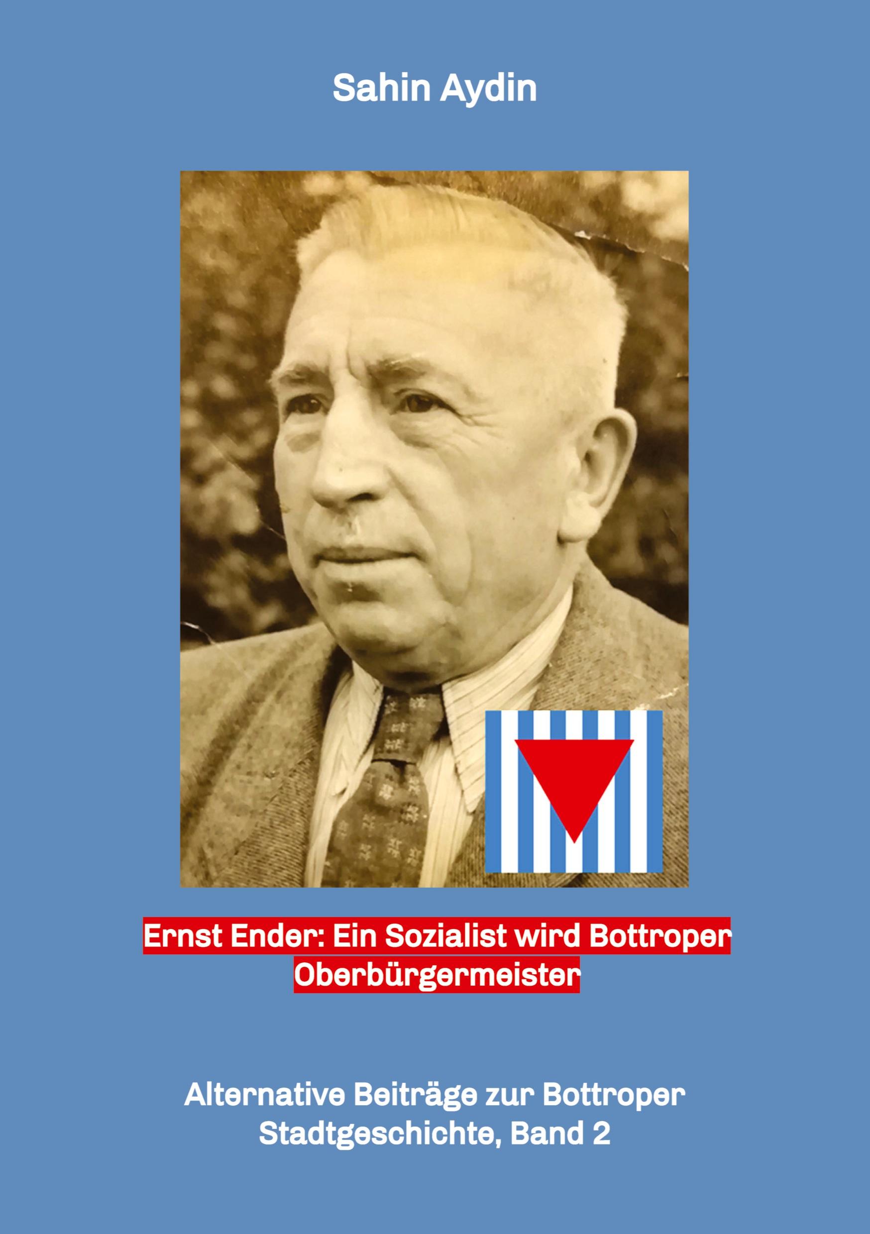 Vorderes Coverbild Ernst Ender: Ein Sozialist wird Bottroper Oberbürgermeister