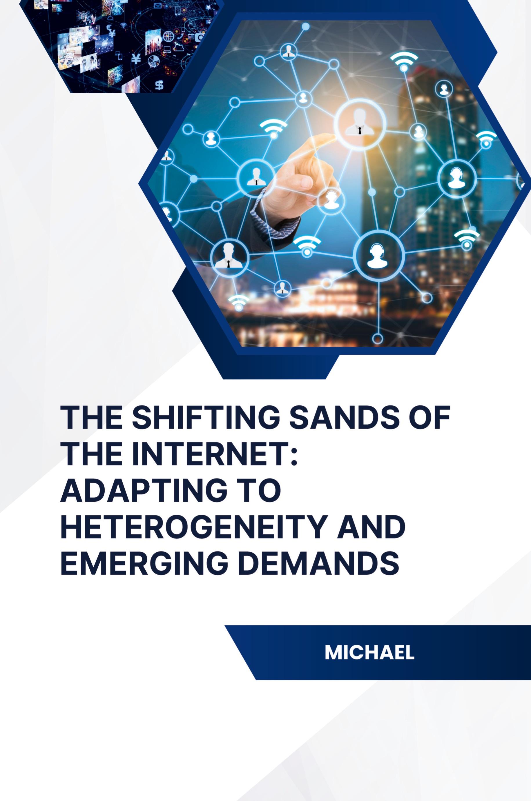 Vorderes Coverbild The Shifting Sands of the Internet: Adapting to Heterogeneity and Emerging Demands