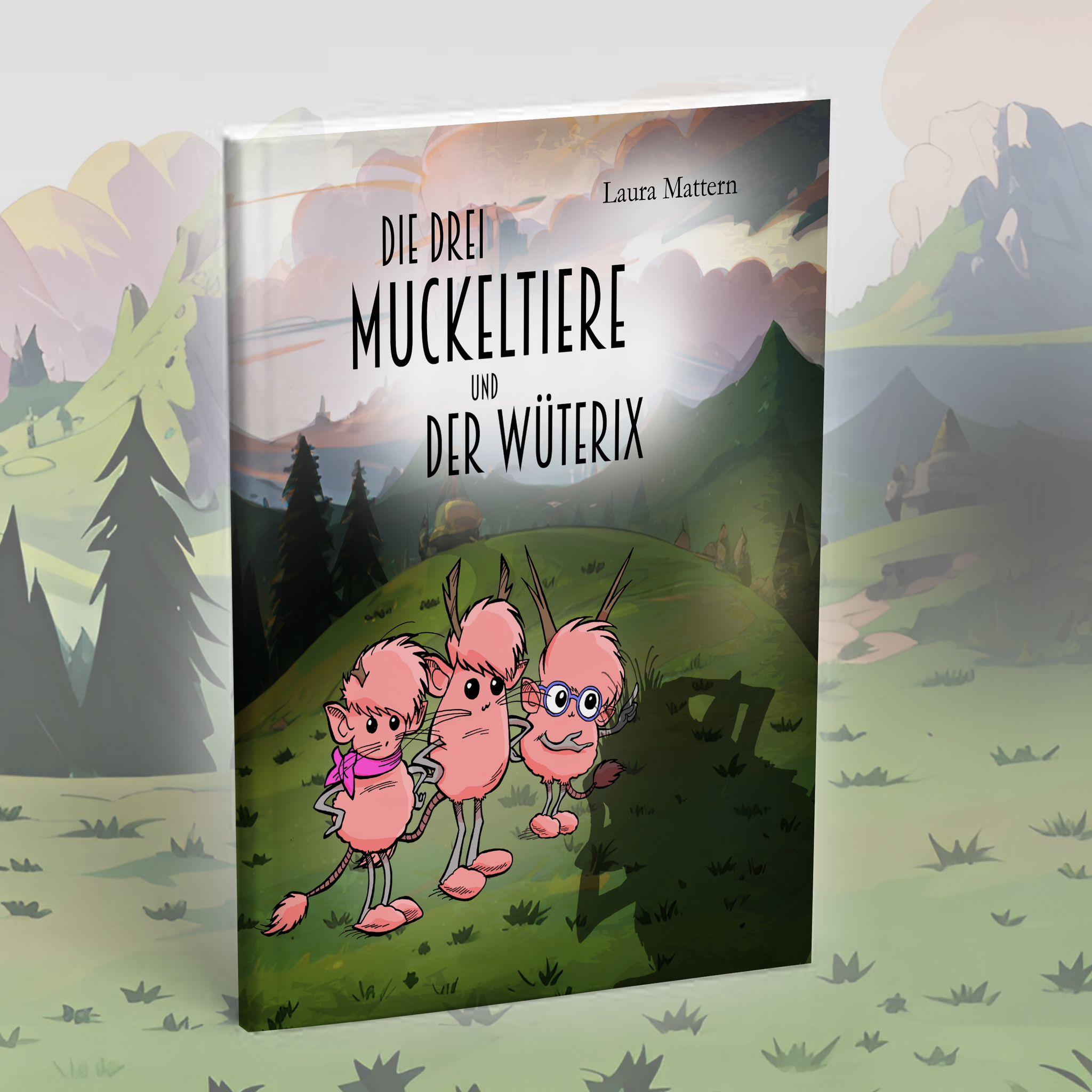 Vorderes Coverbild Die drei Muckeltiere und der Wüterix