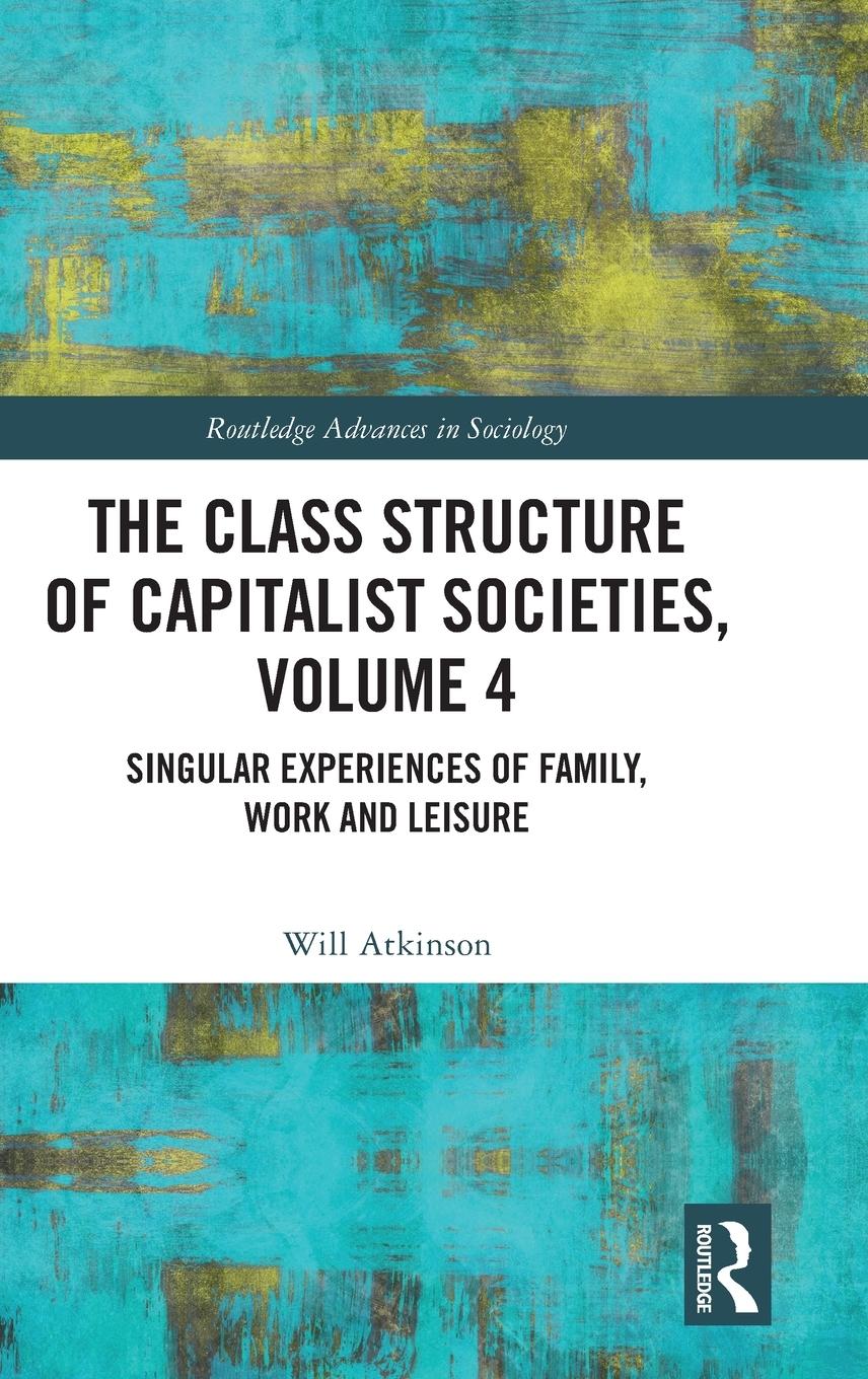 Vorderes Coverbild The Class Structure of Capitalist Societies, Volume 4
