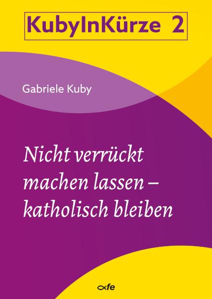 Vorderes Coverbild Nicht verrückt machen lassen - katholisch bleiben