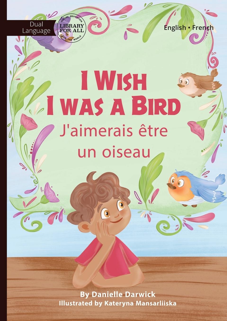Vorderes Coverbild I Wish I Was a Bird - J'aimerai être un oiseau