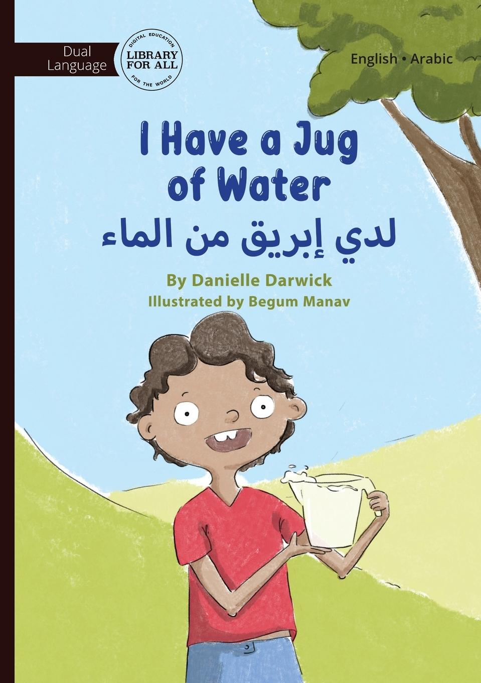 Vorderes Coverbild I Have a Jug of Water - &#1604;&#1583;&#1610; &#1573;&#1576;&#1585;&#1610;&#1602; &#1605;&#1606; &#1575;&#1604;&#1605;&#1575;&#1569;