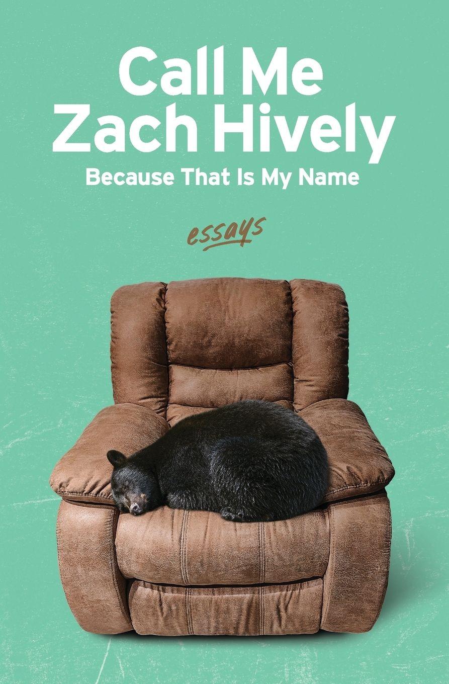 Vorderes Coverbild Call Me Zach Hively Because That Is My Name